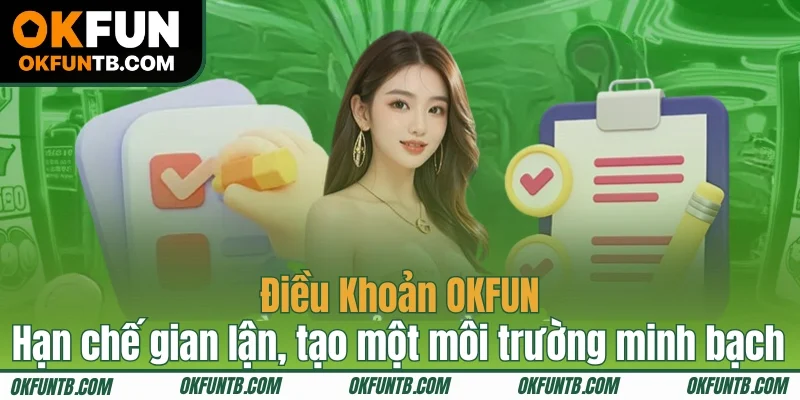 Mục đích ra đời điều khoản OKFUN để tránh gian lận