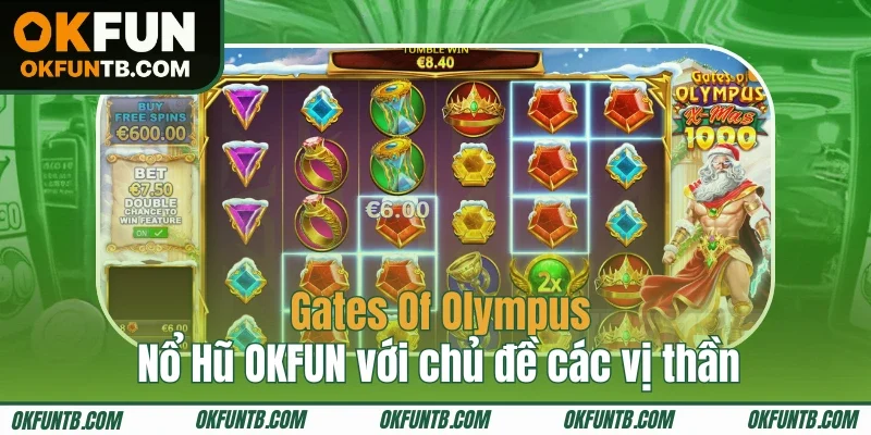 Gates Of Olympus - Nổ Hũ OKFUN với chủ đề các vị thần